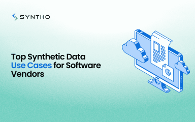 Top Synthetic Data Use Cases for Software Vendors